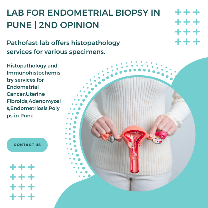 Lab for endometrial biopsy in Pune | 2nd Opinion for fibroid/cancer